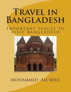 portada Travel in Bangladesh: Important places to visit Bangladesh (in English)