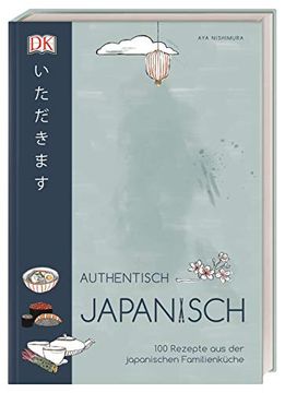 portada Authentisch Japanisch: 100 Rezepte aus der Japanischen Familienküche (en Alemán)