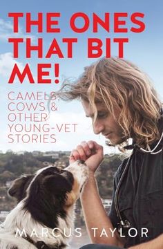 portada The Ones That bit Me! Camels, Cows and Other Young-Vet Stories (en Inglés)