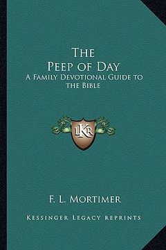 portada the peep of day: a family devotional guide to the bible (en Inglés)