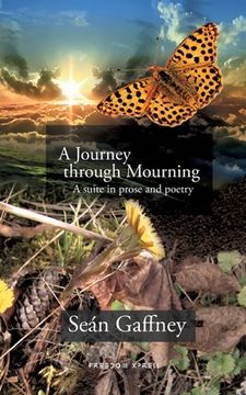 portada A Journey through Mourning: A suite in prose and poetry (en Inglés)