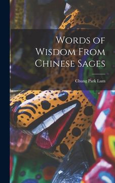 portada Words of Wisdom From Chinese Sages (en Inglés)