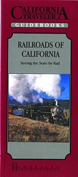 portada Railroads of California - Seeing the State by Rail (in English)