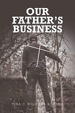 portada Our Father's Business: Pick up the Mission, Then Drop the mic 