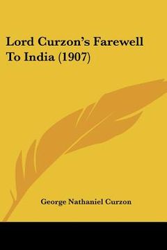 portada lord curzon's farewell to india (1907) (en Inglés)