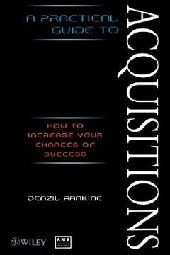 portada a practical guide to acquisitions: how to increase your chances of success (en Inglés)