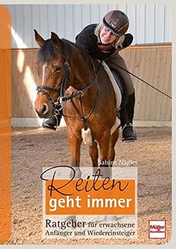 portada Reiten Geht Immer: Ratgeber für Erwachsene Anfänger und Wiedereinsteiger (en Alemán)