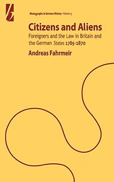 portada Citizens and Aliens Foreigners and the law in Britain and the German States 1789-1870 (en Inglés)