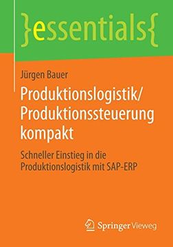portada Produktionslogistik/Produktionssteuerung Kompakt: Schneller Einstieg in Die Produktionslogistik Mit SAP-Erp (essentials)