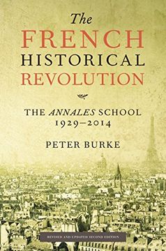 portada The French Historical Revolution: The Annales School, 1929-2014, Second Edition (en Inglés)