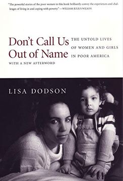portada Don't Call us out of Name: The Untold Lives of Women and Girls in Poor America (en Inglés)