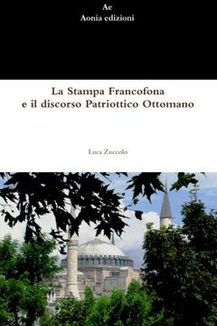 portada La Stampa Francofona e il discorso Patriottico Ottomano (Italian Edition)