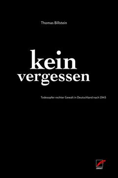 portada Kein Vergessen: Todesopfer Rechter Gewalt in Deutschland Nach 1945 (en Alemán)