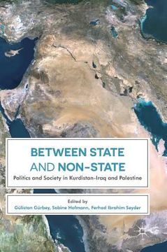 portada Between State and Non-State: Politics and Society in Kurdistan-Iraq and Palestine (en Inglés)