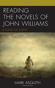 portada Reading the Novels of John Williams: A Flaw of Light