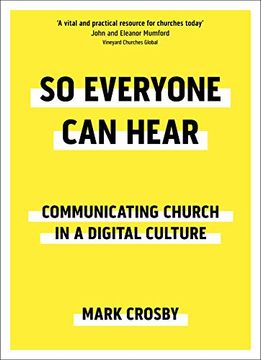 portada So Everyone can Hear: Communicating Church in a Digital Culture (en Inglés)