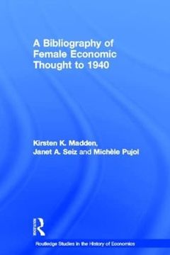 portada A Bibliography of Female Economic Thought up to 1940 (Routledge Studies in the History of Economics) (en Inglés)