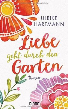 portada Liebe Geht Durch den Garten: Roman (en Alemán)