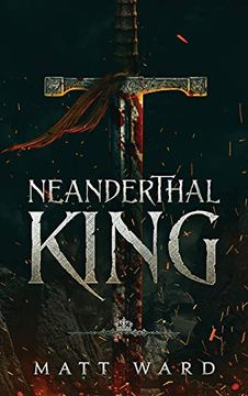 portada Neanderthal King: A Medieval Epic ya Fantasy Adventure (en Inglés)