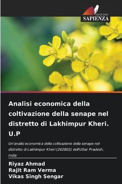 portada Analisi economica della coltivazione della senape nel distretto di Lakhimpur Kheri. U.P (en Italiano)