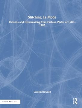 portada Stitching la Mode: Patterns and Dressmaking From Fashion Plates of 1785-1795 (in English)