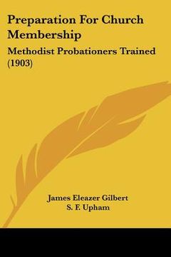 portada preparation for church membership: methodist probationers trained (1903) (en Inglés)