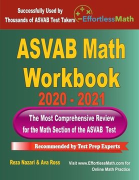 portada ASVAB Math Workbook 2020 - 2021: The Most Comprehensive Review for the Math Section of the ASVAB Test (in English)