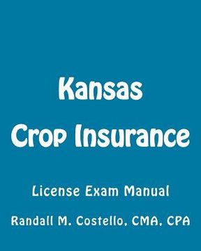 portada Kansas Crop Insurance: License Exam Manual (en Inglés)