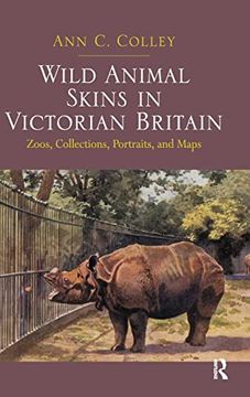 portada Wild Animal Skins in Victorian Britain: Zoos, Collections, Portraits, and Maps