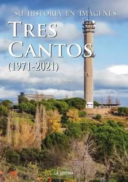 portada Tres Cantos. Su Historia en Imagenes (in Spanish)