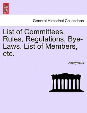 portada list of committees, rules, regulations, bye-laws. list of members, etc. (en Inglés)