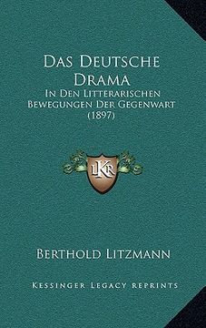 portada Das Deutsche Drama: In Den Litterarischen Bewegungen Der Gegenwart (1897) (in German)
