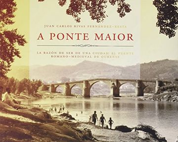 portada A Ponte Maior. El puente romano-medieval de Ourense