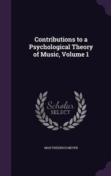 portada Contributions to a Psychological Theory of Music, Volume 1 (en Inglés)