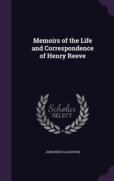 portada Memoirs of the Life and Correspondence of Henry Reeve (en Inglés)