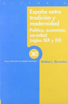 portada España Entre Tradición y Modernidad: Política, Economía, Sociedad (Siglos xix y xx)