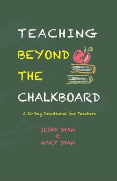 portada Teaching Beyond the Chalkboard: A 21-Day Devotional for Teachers (en Inglés)