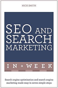 portada SEO And Search Marketing In A Week: Search Engine Optimization And Search Engine Marketing Made Easy In Seven Simple Steps (Tys in a Week)