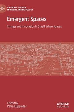 portada Emergent Spaces: Change and Innovation in Small Urban Spaces (en Inglés)