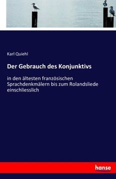 portada Der Gebrauch des Konjunktivs: in den ältesten französischen Sprachdenkmälern bis zum Rolandsliede einschliesslich (German Edition)