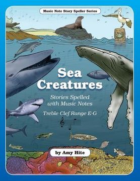 portada Music Note Story Speller: Sea Creatures (Treble Clef Notes) (en Inglés)