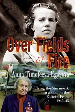portada Over Fields of Fire: Flying the Sturmovik in Action on the Eastern Front 1942-45 (en Inglés)