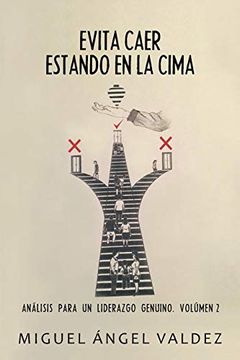portada Evita Caer Estando en la Cima: Análisis Para un Liderazgo Genuino. Volúmen 2 (in Spanish)