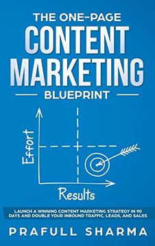 portada The One-Page Content Marketing Blueprint: Step by Step Guide to Launch a Winning Content Marketing Strategy in 90 Days or Less and Double Your Inbound (en Inglés)