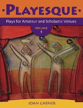 portada playesque: plays for amateur and scholastic venues volume 1 (en Inglés)