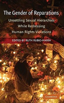 portada The Gender of Reparations: Unsettling Sexual Hierarchies While Redressing Human Rights Violations 