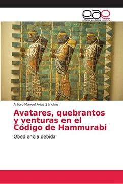 portada Avatares, Quebrantos y Venturas en el Código de Hammurabi