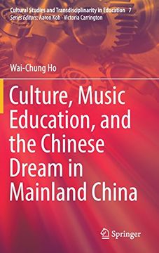 portada Culture, Music Education, and the Chinese Dream in Mainland China (Cultural Studies and Transdisciplinarity in Education)