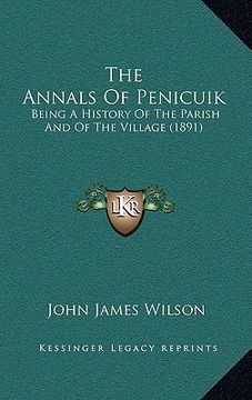 portada the annals of penicuik: being a history of the parish and of the village (1891) (in English)
