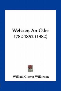 portada webster, an ode: 1782-1852 (1882) (in English)